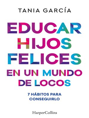 cover image of Educar hijos felices en un mundo de locos